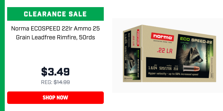EARANCE SALE Norma ECOSPEED 22Ir Ammo 25 Grain Leadfree Rimfire, 50rds $3.49 REG: $14:99 